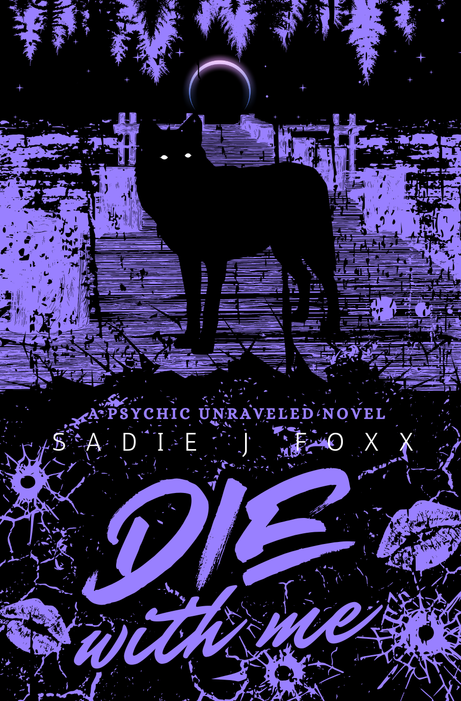 Early Pre-order DIE WITH ME -Psychic Unraveled Book 3